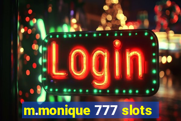 m.monique 777 slots